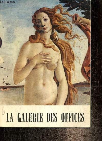 La Galerie des Offices - Guide pour le visiteur et catalogue des tableaux