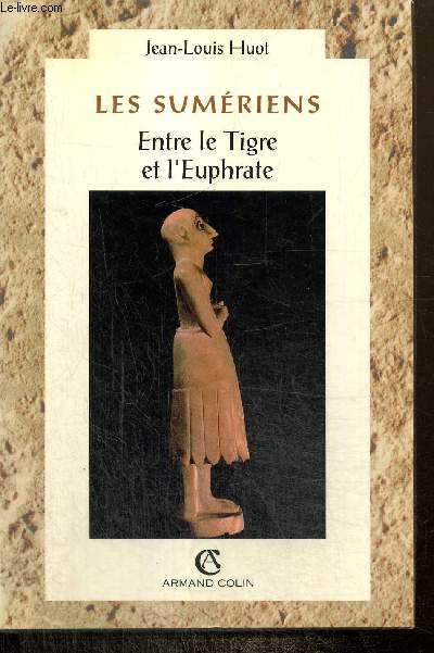 Les Sumriens, entre le Tigre et l'Euphrate