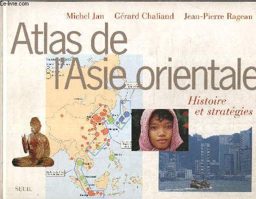 Atlas de l'Asie orientale - Histoire et stratgies