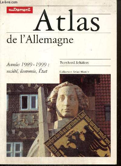 Atlas de l'Allemagne - Annes 1989-1999 : socit, conomie, Etat