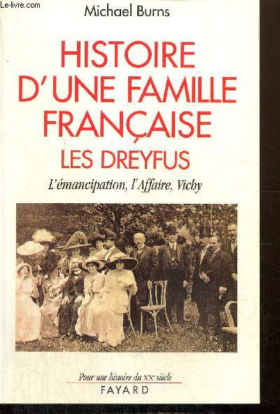 Histoire d'une famille franaise, les Dreyfus : L'mancipation, l'Affaire, Vichy
