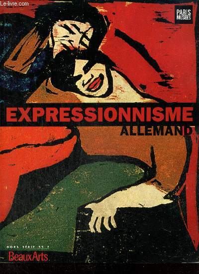 Beaux Arts, hors srie : Expressionnisme allemand