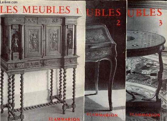 Les Meubles, tomes I  III (3 volumes) : De l'art antique au style Louis XIV / Du style Rgence au style Louis XVI / Du style Louis XVI au style Empire (Collection 