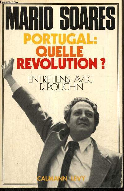 Portugal : quelle rvolution ? Entretiens avec D. Pouchin