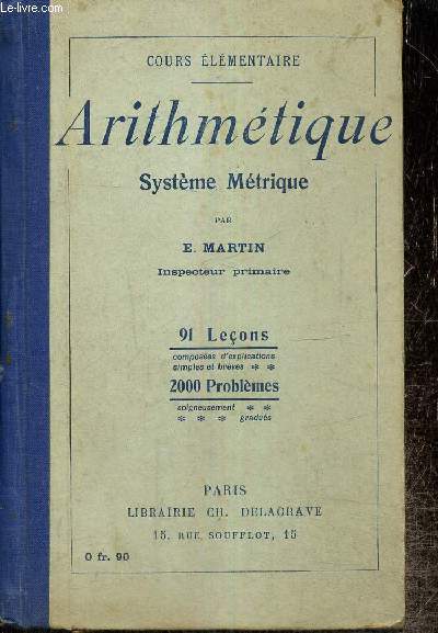 Arithmtique - Systme mtrique - Cours lmentaire : 91 leons, 2000 problmes