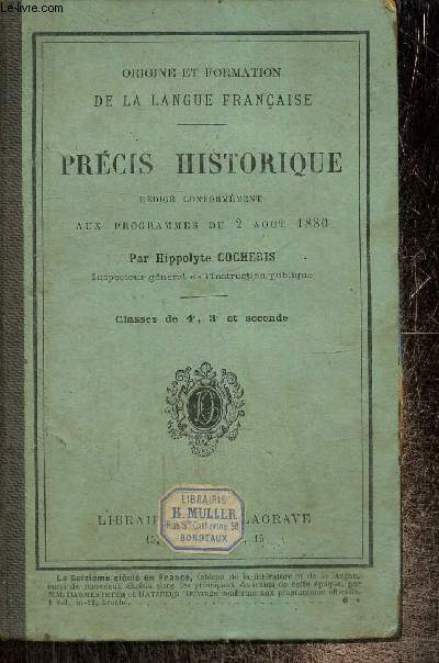 Origine et formation de la langue franaise - Prcis historique rdig conformment aux programmes du 2 aot 1880 - Classes de 4e, 3e et seconde