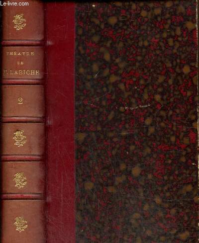 Thtre complet de Eugne Labiche, tome II : Le voyage de Monsieur Perrichon / La grammaire / Les petits oiseaux / La poudre aux yeux / La vivacits du Capitaine Tic