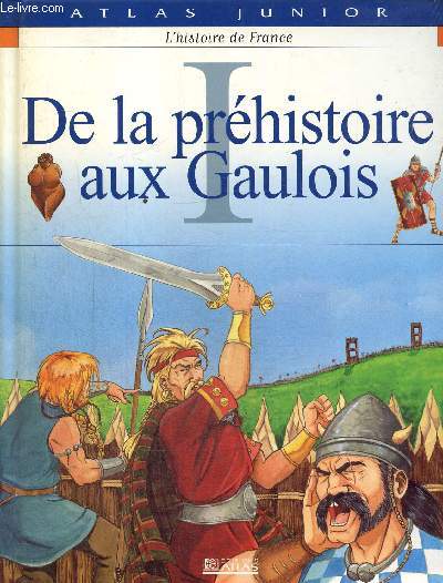 L'Histoire de France, tome I : De la prhistoire aux Gaulois