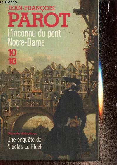 L'inconnu du pont Notre-Dame, une enqute de Nicolas Le Floch (10/18, n5119)