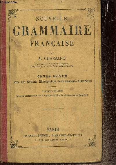 Nouvelle grammaire franaise - Cours moyen avec des notions lmentaires de grammaire historique
