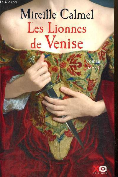 Les Lionnes de Venise, tome I