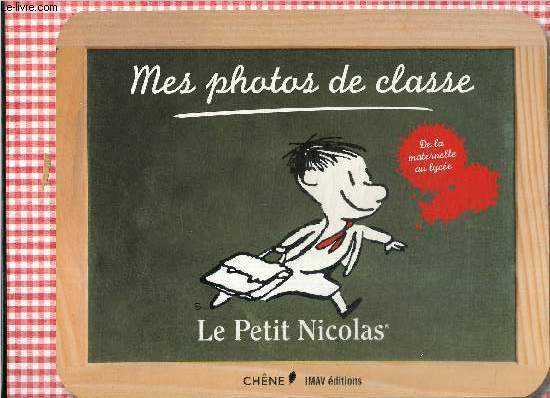 Mes photos de classe, de la maternelle au lyce - Le Petit Nicolas