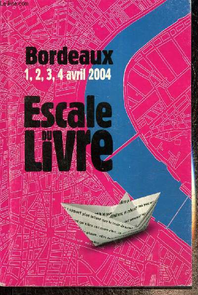 Bordeaux, Escale du Livre : 1, 2, 3, 4 avril 2004