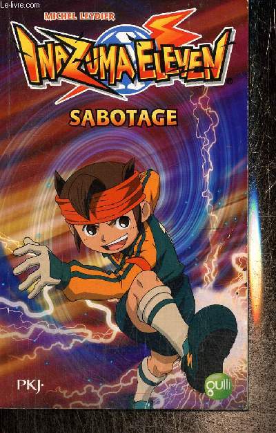 Inazuma Eleven, tome V : Sabotage (PKJ, nJ2526)