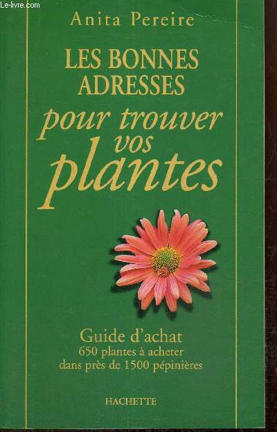 Les bonnes adresses pour trouver vos plantes - Guide d'achat, 650 plantes  acheter dans prs de 1500 ppinires