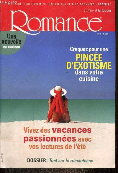 Romance, t 2007 : Craquez pour une pince d'exotisme / Dossier, tout sur le romantisme / Runis par le dsir, de Julie Elizabeth Leto / Une slection Nora Roberts-Diana Palmer /...