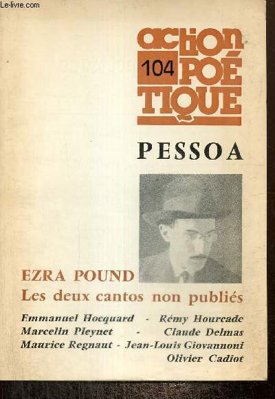 Action Potique n104 : Pessoa - Ezra Pound, les deux cantos non publis