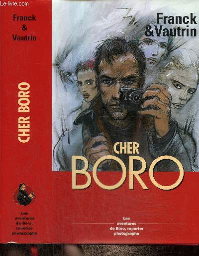 Les aventures de Boro, reporter photographe : Cher Boro