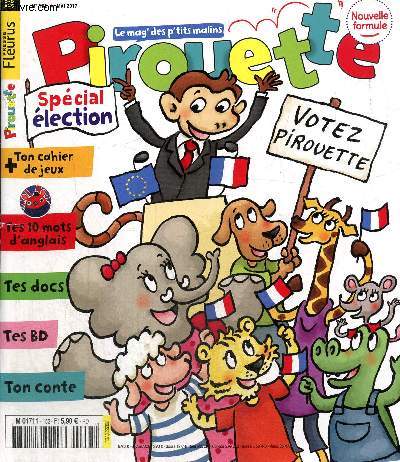 Pirouette, n152 (mai 2017) : Le monde de Paul & Chlo, le jour des lections / Prsident, mode d'emploi / Une journe avec le Roi-Soleil  Versailles / Madeline la Maligne /...