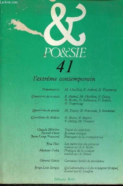 Po&sie, n41 : L'extrme contemporain - Trait du scandale (Claude Minire) / Pasagers de la transparence (Jean-Loup Trassard) / Potique de la couleur, traduit par A. Delteil (Makoto Ooka) / Carcasses lestes de pestilence (Grard Genot) /...