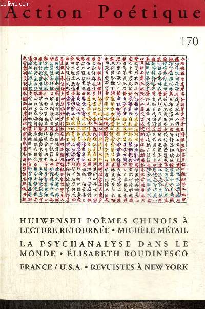 Action Potique, n170 (janvier 2003) : Etat de la psychanalyse dans le monde (Elisabeth Roudinesco) / Huiwenshi, pomes chinois  lecture retourne (Michle Mtail) / Des mots  ne pas oublier : le kaki /...