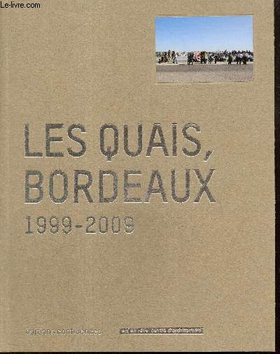 Les Quais, Bordeaux : 1999-2009