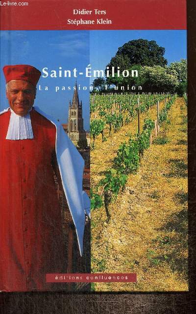 Saint-Emilion, la passion, l'union