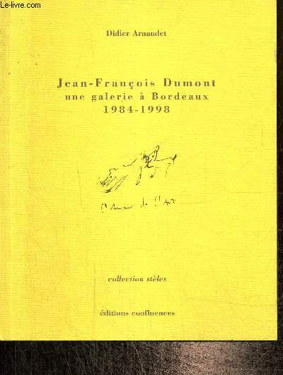 Jean-François Dumont, une galerie à Bordeaux : 1984-1988 (Collection 