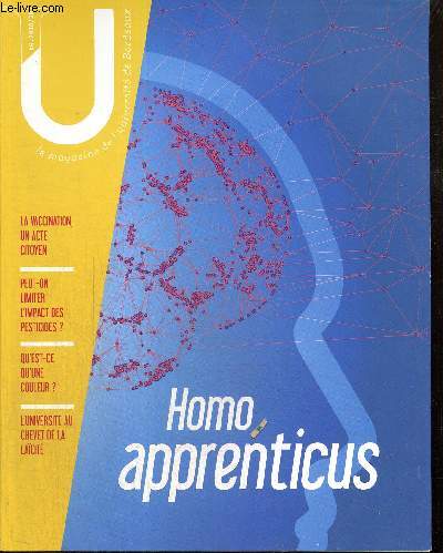 Homo apprenticus, n6 (octobre 2016) : La vaccination, un acte citoyen / Que sera l'universit en 2036 ? / Peut-on limiter l'impact des pesticides ? / Un Californien  Bordeaux /...