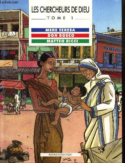 Les Chercheurs de Dieu, tome I : Mre Teresa / Don Bosco / Matteo Ricci