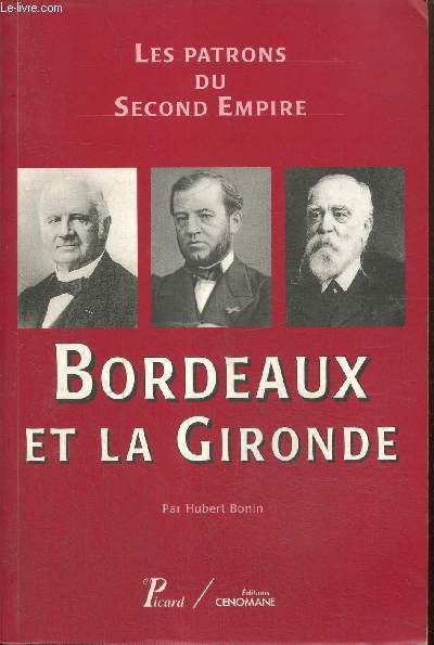 Les patrons du Second Empire : Bordeaux et la Gironde