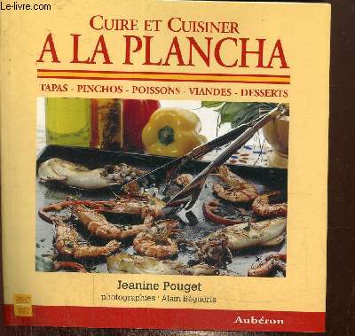 Cuire et cuisiner  la plancha