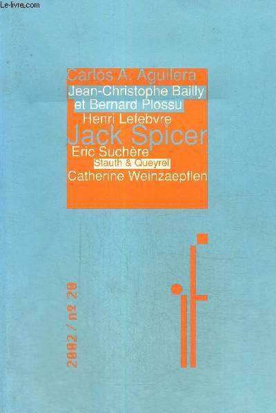 Revue IF, n20 : Col treno (Jean-Christophe Bailly) / Aprs Spicer (Eric Suchre) / Un roman rat sur la vie d'Arthur Rimbaud (Jack Spicer) / Une poussire dans l'oeil (Stauth & Queyrel) / ...
