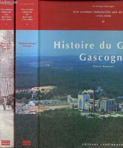 Le Groupe Gascogne, une aventure industrielle née de la forêt, tomes I et II : Histoire des Papeteries de Gascogne, 1925-1970 / Histoire du Groupe Gascogne, 1970-2000