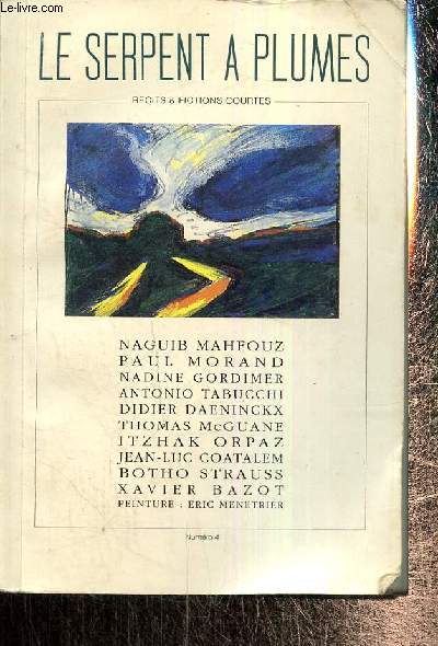 Le Serpent  Plumes - Rcits & fictions courtes, n4 : Une demie-journe, le procs (Naguib Mahfouz) / L'Angleterre et l'appel de l'Orient (Paul Morand) / L'instant qui prcda le coup de feu (Nadine Gordimer) / Meilleur souvenir (Antonio Tabucchi) /...