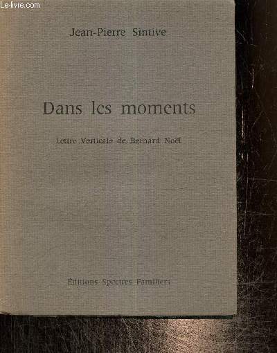 Dans les moments - Lettre Verticale de Bernard Nol