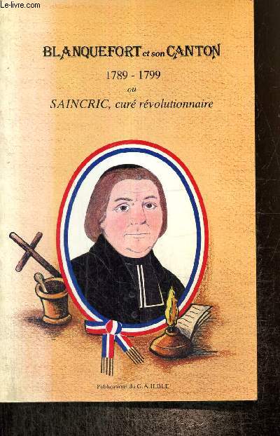Blanquefort et son canton, 1789-1799 ou Saincric, cur rvolutionnaire