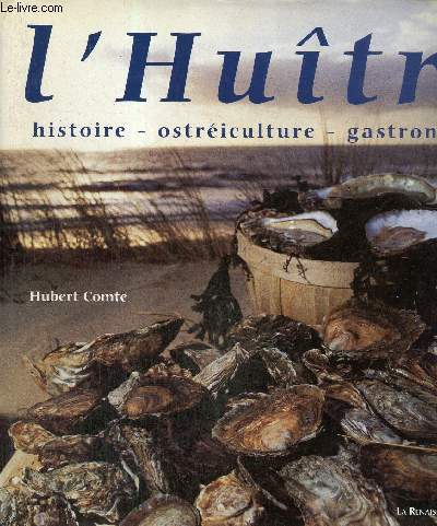 L'Hutre : histoire, ostriculture, gastronomie (Collection 
