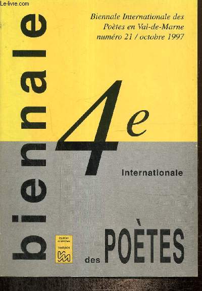 Biennale Internationale des potes en Val-de-Marne, n21 (octobre 1997) : Prose, posie, circulations ? / Trois mythologies et un pote aveugle / Les participants / Musique, chant et danse /...