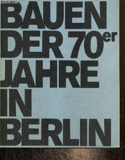 Bauen der 70er Jahre in Berlin - 2. unvernderte Auflage