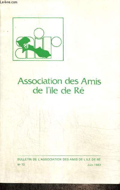 Bulletin de l'association des Amis de l'le de R, n72 (juin 1983) : Compte-rendu de la runion d'information de Pques / Le pont, o en est-il ? / Aquaculture (Yves La Prairie) / Recette de cuisine rtaise /...
