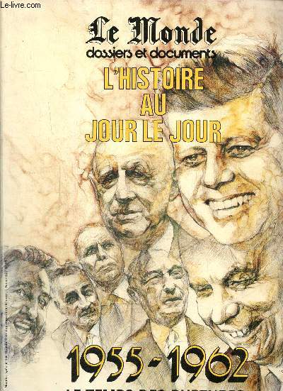 Le monde, Dossiers et documents - L'Histoire au jour le jour (1944-1985), tome II : Le Temps des ruptures (1955-1963)