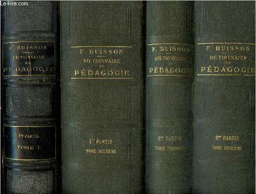 Dictionnaire de pdagogie et d'instruction primaire : 1re partie, tomes I et II / 2e partie, tomes I et II (4 volumes)