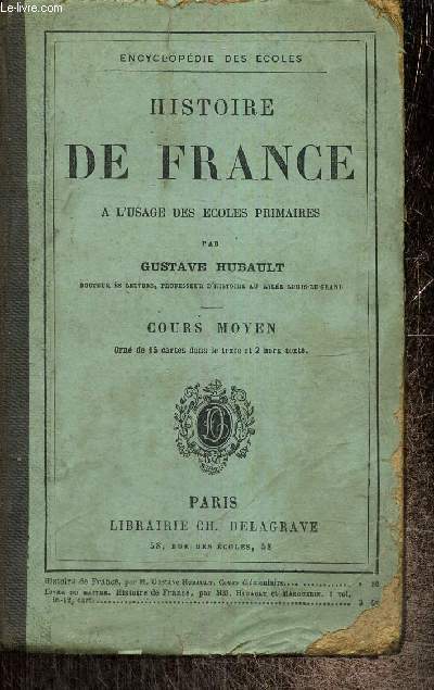 Histoire de France  l'usage des coles primaires : Cours moyen (Encyclopdie des Ecoles)