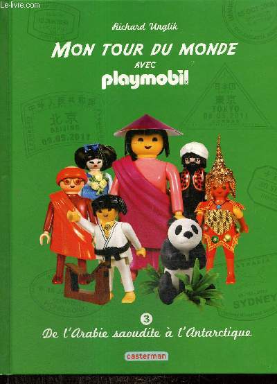 Mon tour du monde avec Playmobil, tome III : De l'Arabie saoudite  l'Antarctique