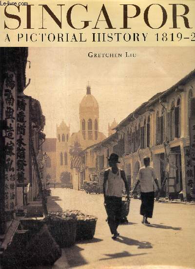 Singapore - A pictorial history, 1819-2000