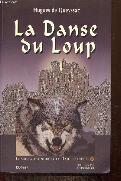 Le Chevalier Noir et la Dame Blance, tome I : La Danse du Loup