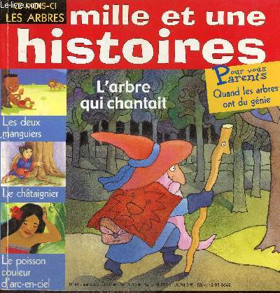 Mille et une histoires, n°41 (mai 2003) - Les arbres - Le poisson couleur d'arc-en-ciel / Le châtaignier / Les deux manguiers / L'arbre qui chantait / L'arbre aux merveilles /...