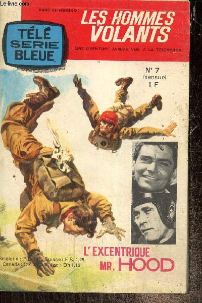 Tl-srie bleue, n7 : L'excentrique Mr. Hood avec les hommes volants / La piste du Diable / La famille Flop / Deux verres en moins / La revanche de Ryan