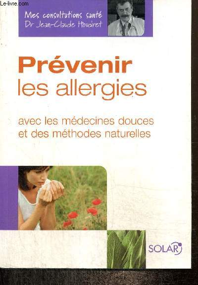 Prvenir les allergies avec les mdecines douces et des mthodes naturelles (Collection 